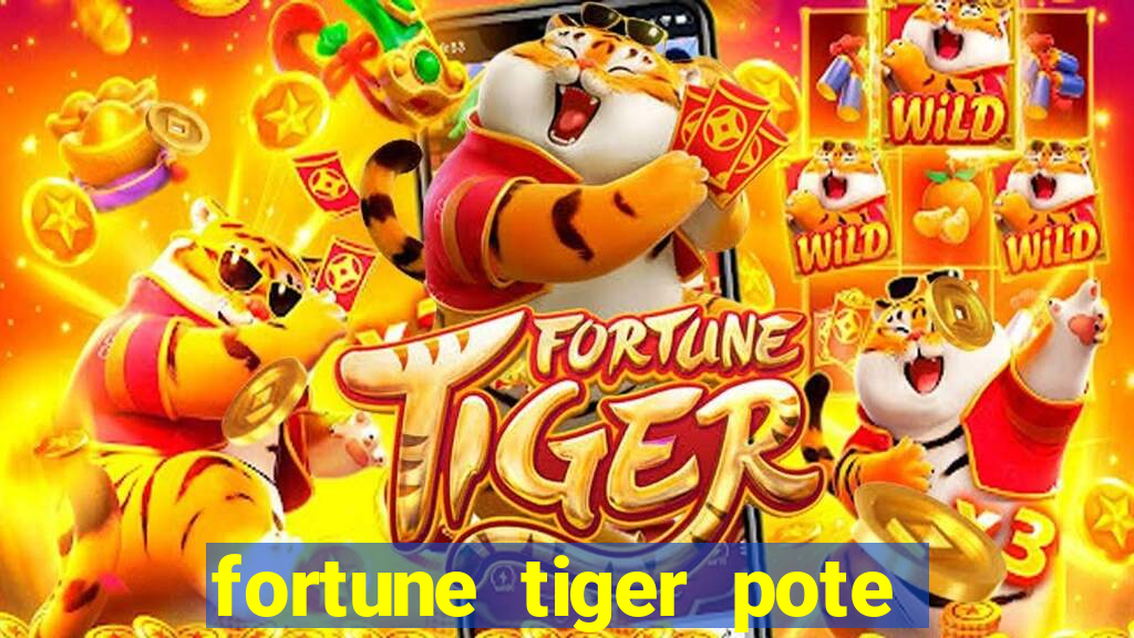 fortune tiger pote de ouro